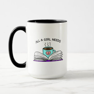 All a Girl Needs Coffee and a Good Book Mug