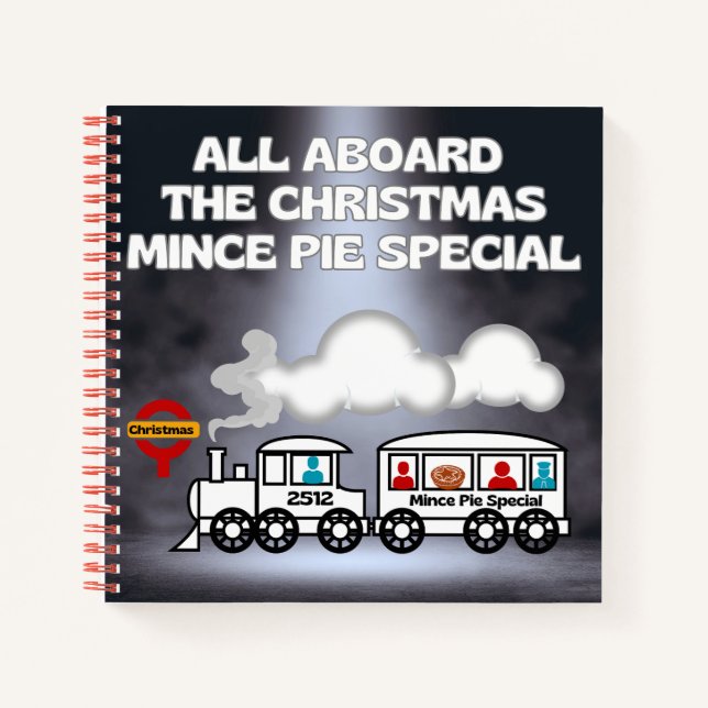 All Aboard the Christmas Mince Pie Special Notebook (Front)