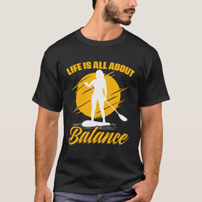 All About Balance SUP Girl Boarding Paddling Stand T-Shirt (Front)