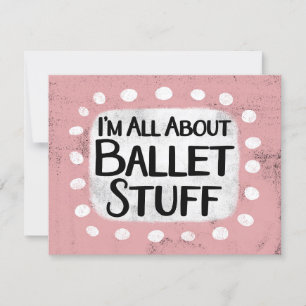 All About Ballet Stuff Greeting Card