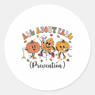 All About Fall Prevention Thanksgiving Fall Nurse Classic Round Sticker