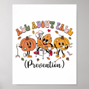 All About Fall Prevention Thanksgiving Fall Nurse  Poster