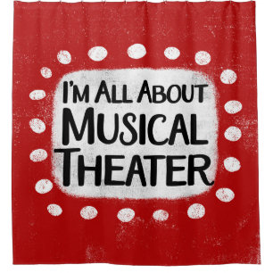 All About Musical Theatre Shower Curtain