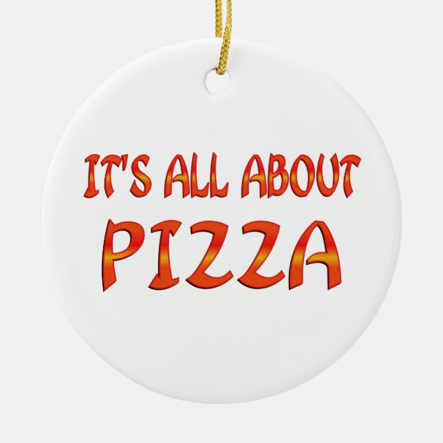 All About Pizza Ceramic Ornament (Front)