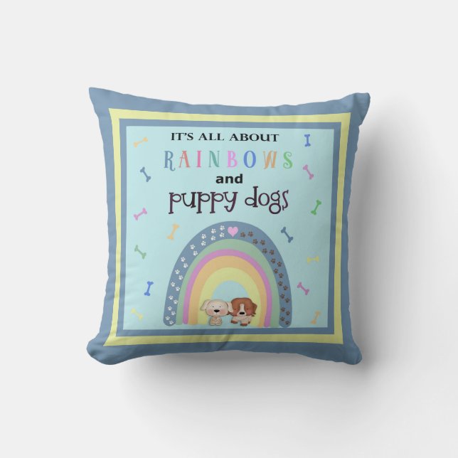 All About Rainbows And Puppy Dogs Throw Pillow (Front)
