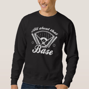 All About That Base Sweatshirt