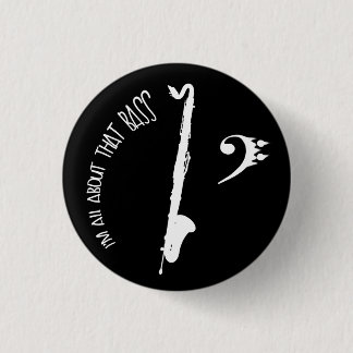 All About That Bass Contrabass Clarinet 1 Inch Round Button