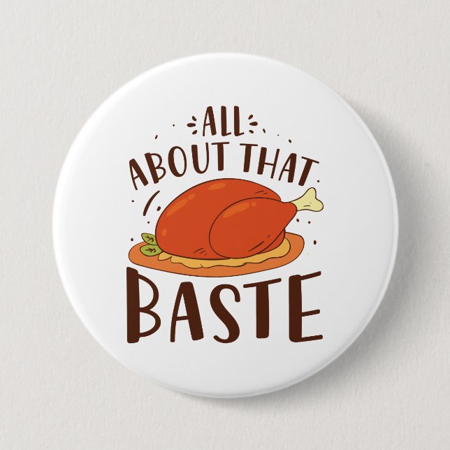 All About That Baste 3 Inch Round Button (Front)