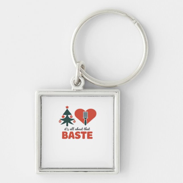 All About That Baste Christmas Classic Keychain (Front)