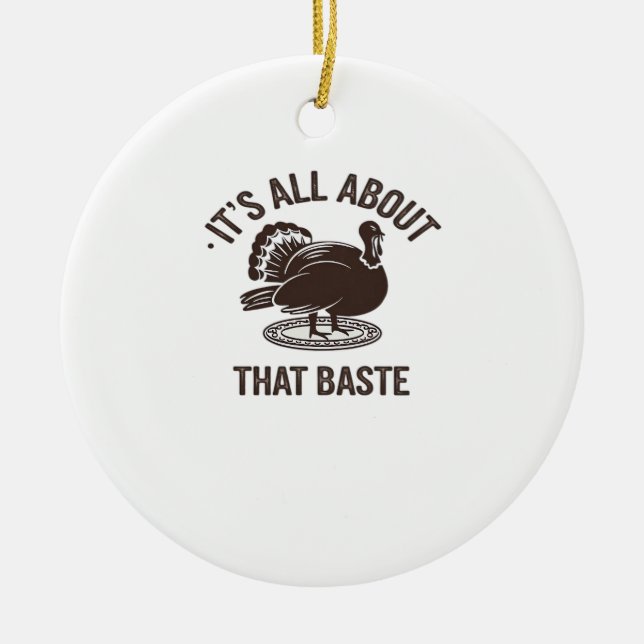All About That Baste Christmas Trendy Ceramic Ornament (Front)