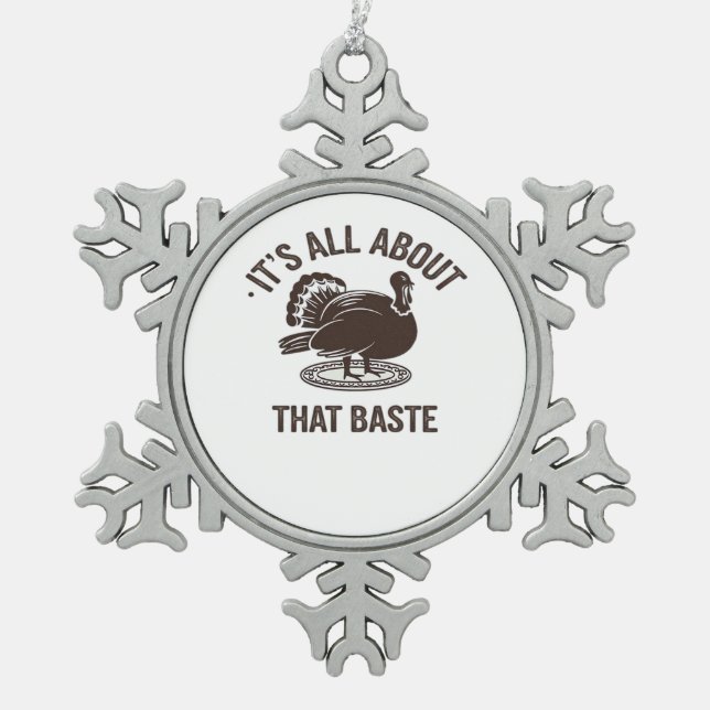 All About That Baste Christmas Trendy Snowflake Pewter Christmas Ornament (Front)
