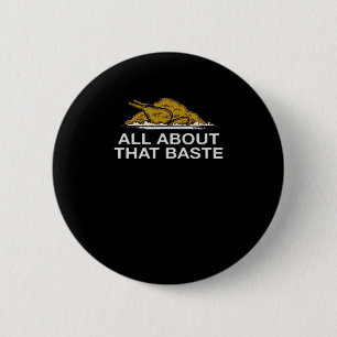 All About That Baste Classic 2 Inch Round Button