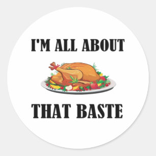 All About That Baste Classic Artistic Design Classic Round Sticker