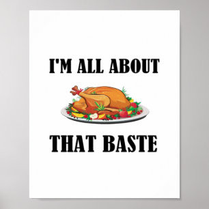 All About That Baste Classic Artistic Design Poster