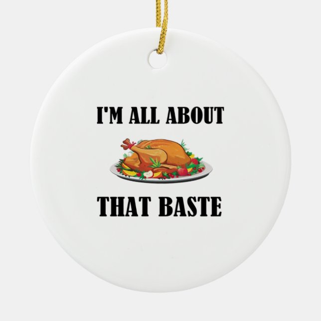 All About That Baste Classic Design Ceramic Ornament (Front)