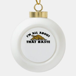All About That Baste Classic Modern Look Ceramic Ball Christmas Ornament
