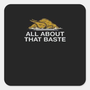 All About That Baste Classic Square Sticker