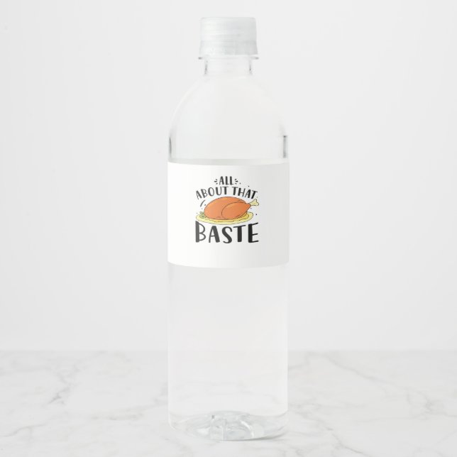 All About That Baste Design For Thanksgiving Day Water Bottle Label (Front)