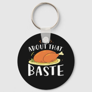 All About That Baste Design Keychain