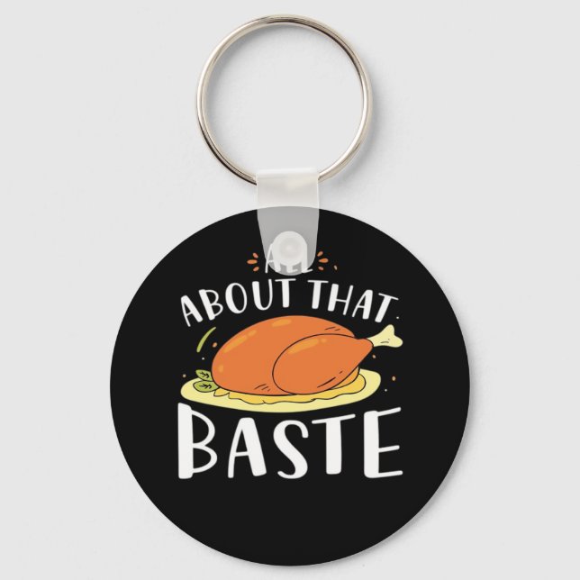 All About That Baste Design Keychain (Front)