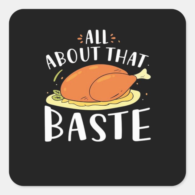 All About That Baste Design Square Sticker (Front)