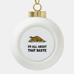 All About That Baste Fitted Modern Style Ceramic Ball Christmas Ornament
