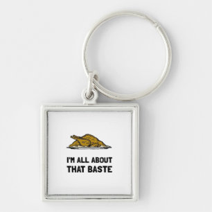 All About That Baste Fitted Modern Style Keychain
