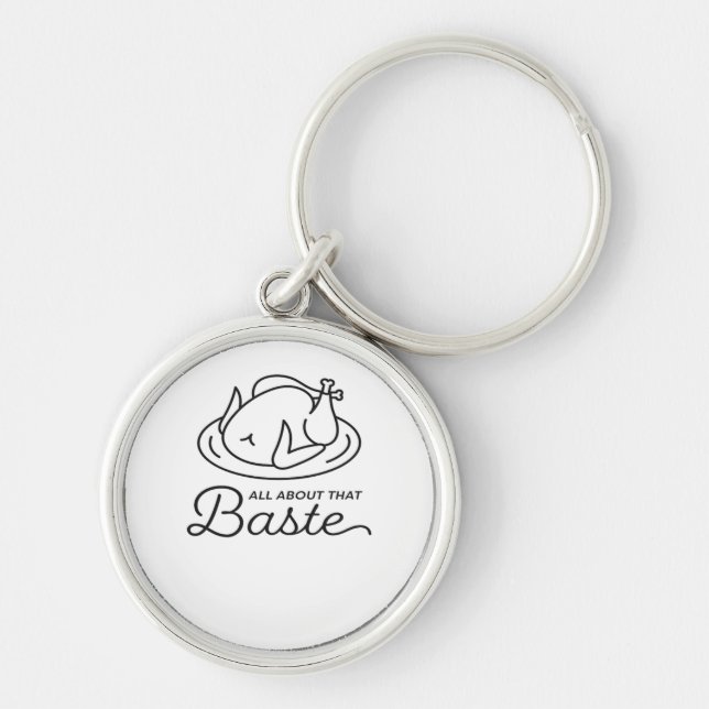 All About That Baste For Thanksgiving Keychain (Front)