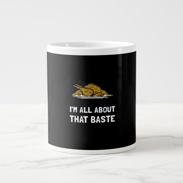 All About That Baste Funny Design For Thanksgiving Large Coffee Mug (Front)