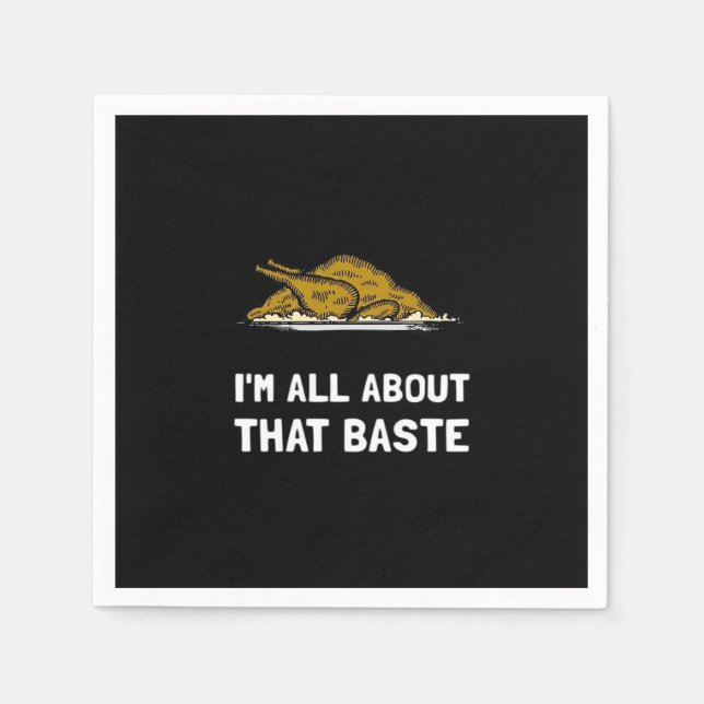 All About That Baste Funny Design For Thanksgiving Napkin (Front)
