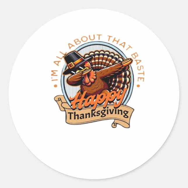 All About That Baste Happy Thanksgiving Classic Classic Round Sticker (Front)