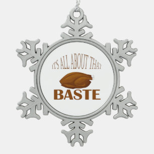 All About That Baste Quote Creative Minimal Style Snowflake Pewter Christmas Ornament
