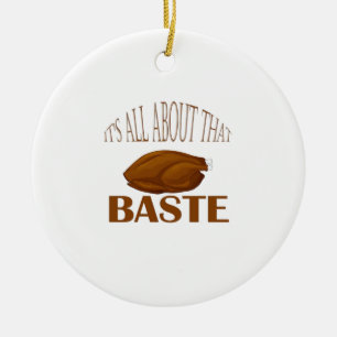 All About That Baste Style Quote Ceramic Ornament