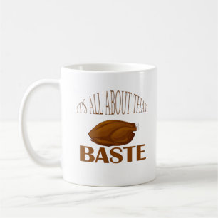 All About That Baste Style Quote Coffee Mug