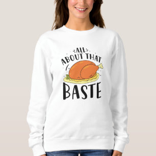 All About That Baste Sweatshirt