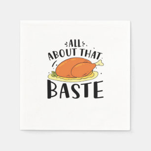 All About That Baste Thanksgiving Day Creative Des Napkin