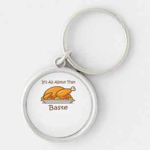 All About That Baste (Thanksgiving) Trendy Keychain