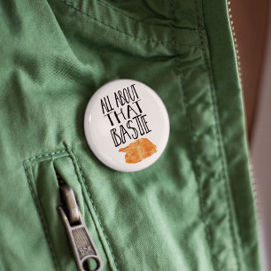 All About That Baste Thanksgiving Turkey 2 Inch Round Button