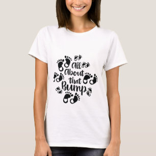All About That Bump T-Shirt