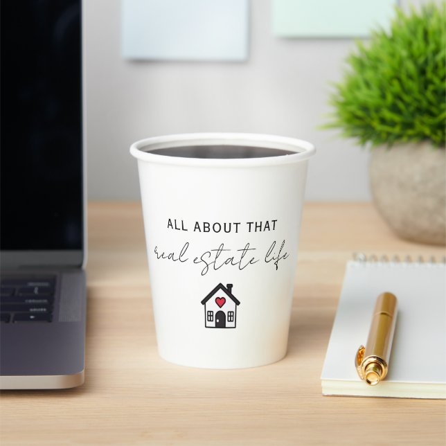 All About That Real Estate Life  Paper Cups (Insitu)