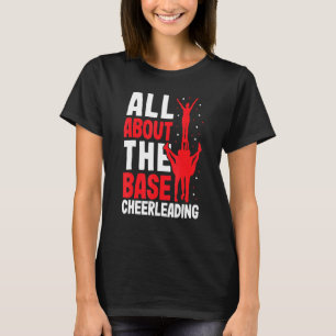 All About The Base Cheerleader Outfit Cheer T-Shirt