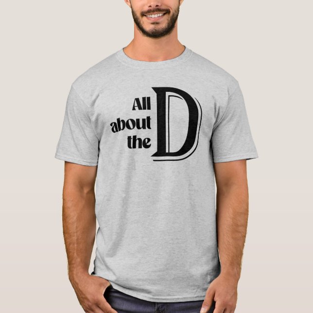 All about the D T-Shirt (Front)