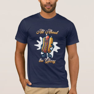 All About the Glizzy   Funny Hot dog Humour T-Shirt