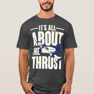 All about thrust T-Shirt