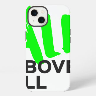 All* Above All iPhone 13 Case