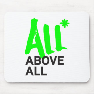 All* Above All Mouse Pad
