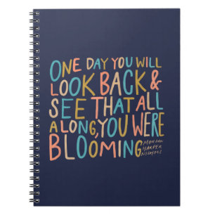 "all along, you were blooming" notebook