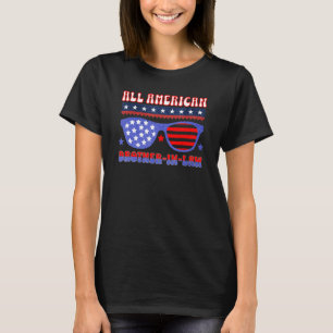 ALL AMERICAN BROTHER IN LAW 4TH OF JULY PATRIOTIC  T-Shirt