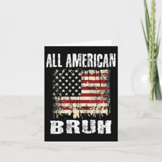 All American Bruh 4th Of July Boys Patriotic Teens Card
