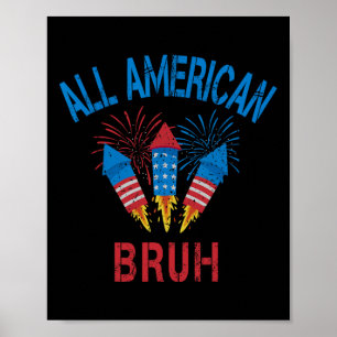 All American Bruh 4th Of July Boys Patriotic Teens Poster